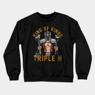 Triple H King Of Kings Crewneck Sweatshirt